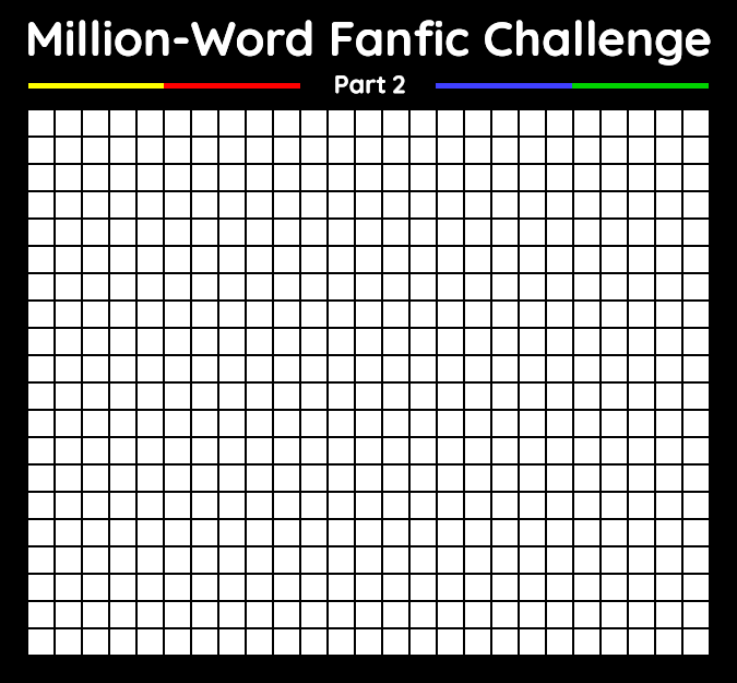 A blank Million-Word Fanfic Challenge board, part 2.